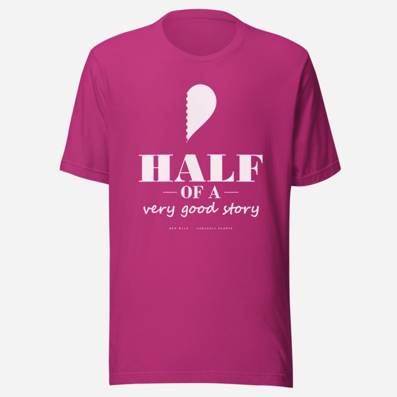 Gorgeous Baddie Half Of A Very Good Story - hers Love Notes Tee