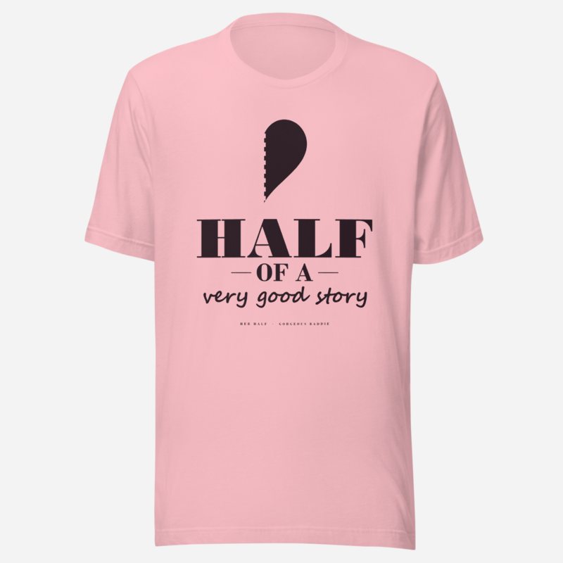 Gorgeous Baddie Half Of A Very Good Story - hers Love Notes Tee Pink