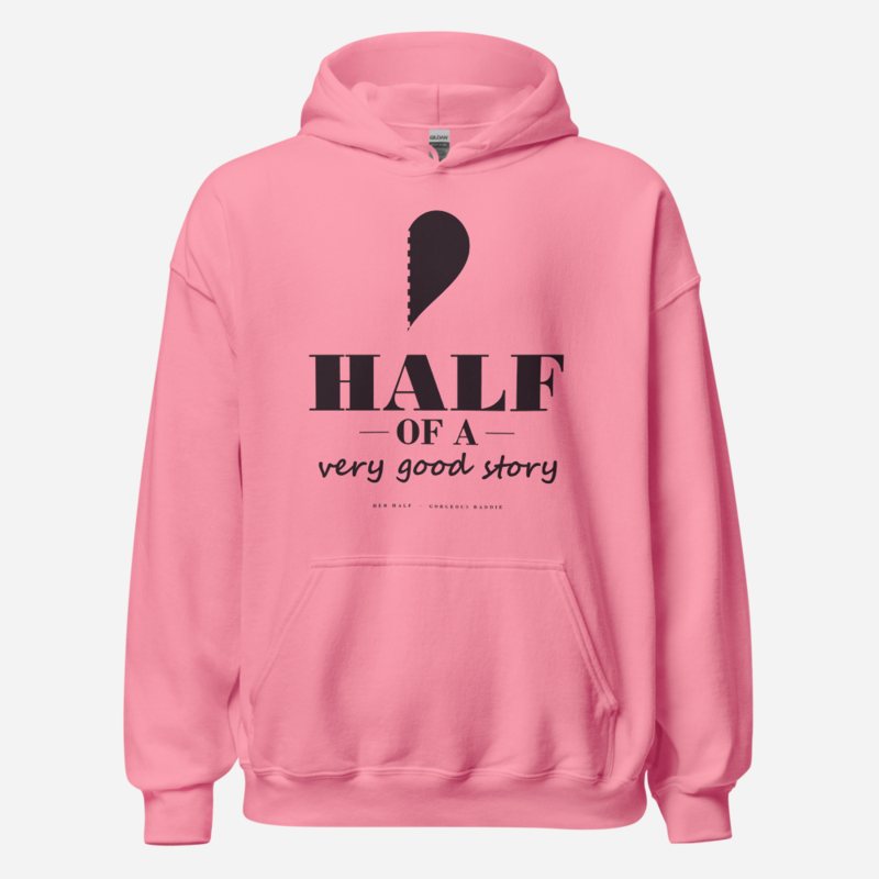 Gorgeous Baddie Half Of A Very Good Story - hers Love Notes Hoodie Azalea