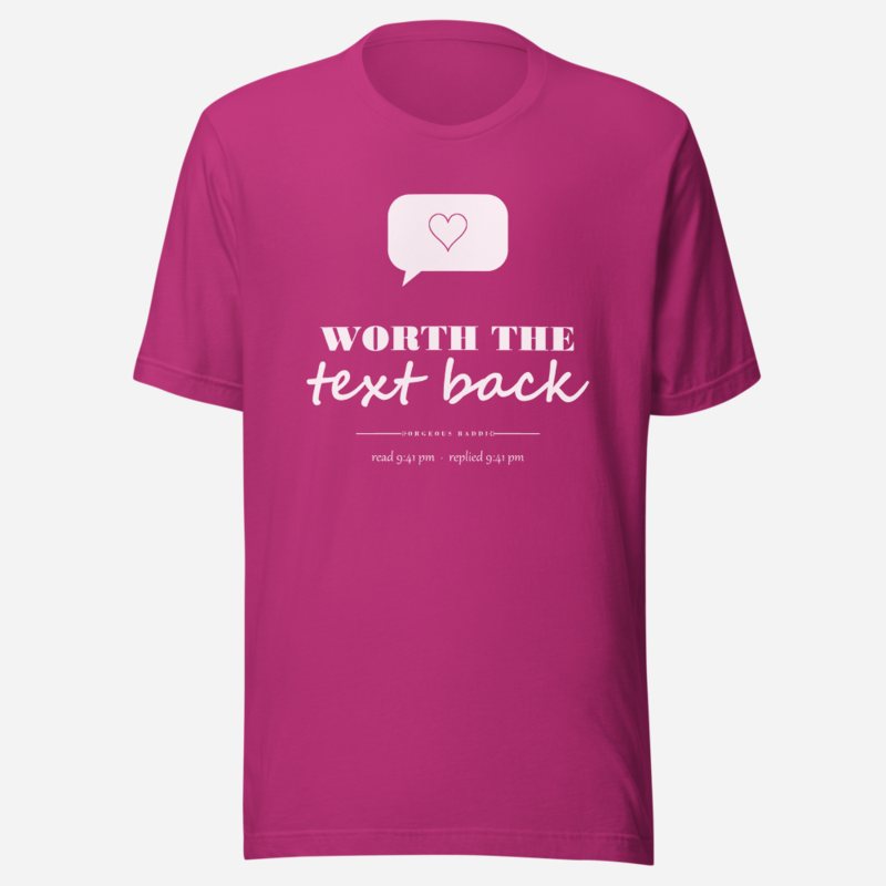 Gorgeous Baddie Worth The Text Back Love Notes Tee