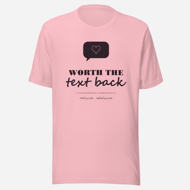 Gorgeous Baddie Worth The Text Back Love Notes Tee Pink