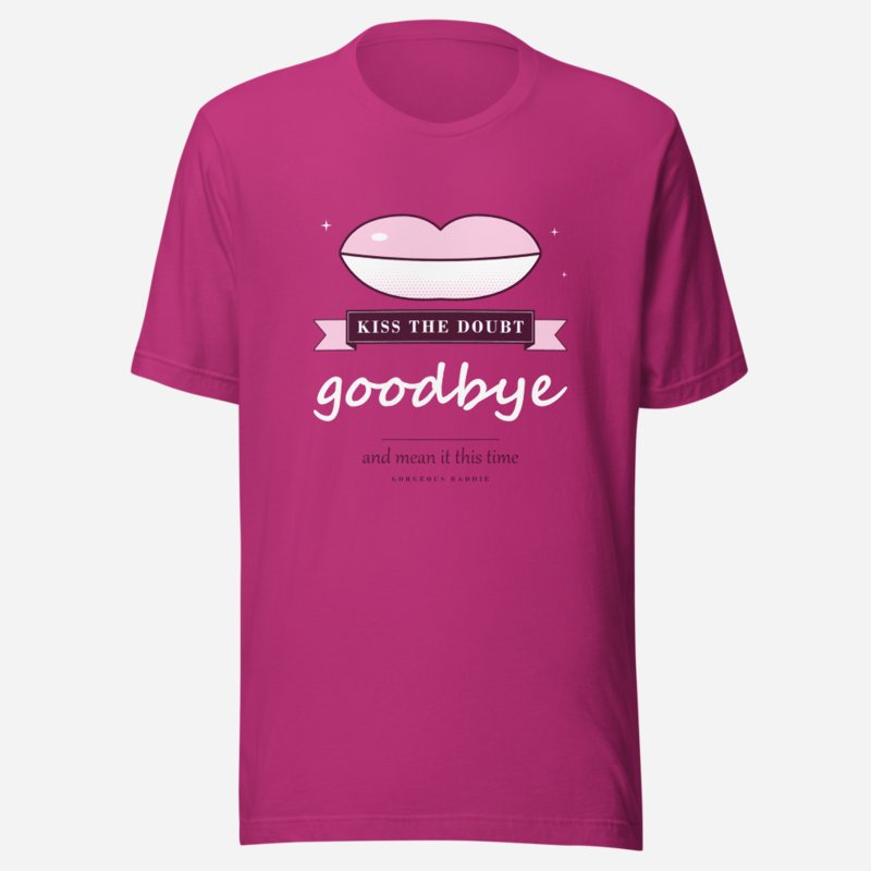 Gorgeous Baddie Kiss The Doubt Goodbye Boutique Tee