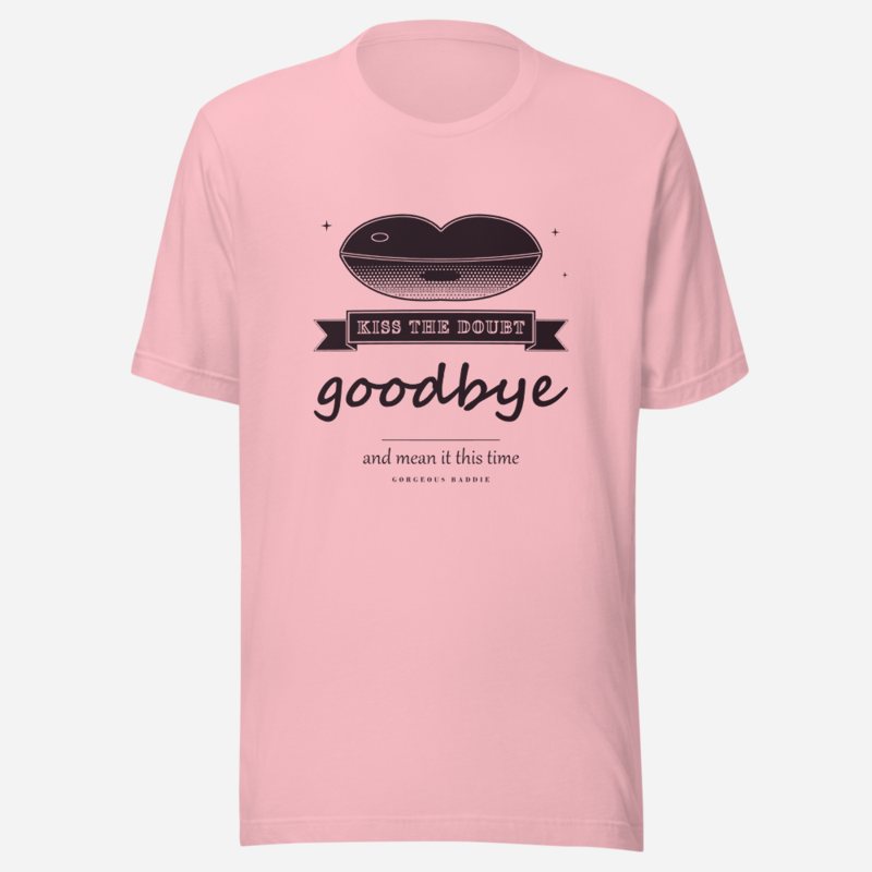 Gorgeous Baddie Kiss The Doubt Goodbye Boutique Tee White in Pink