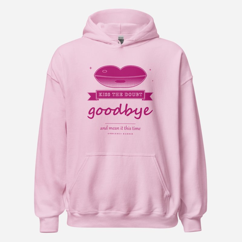 Gorgeous Baddie Kiss The Doubt Goodbye Boutique Hoodie White Light Pink