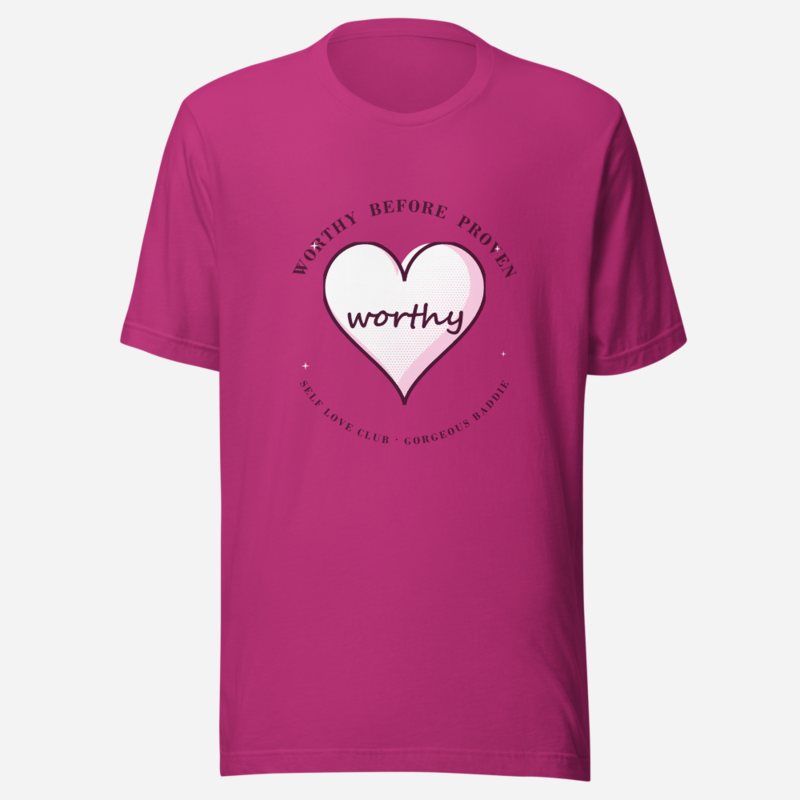 Gorgeous Baddie Worthy Before Proven Boutique Tee