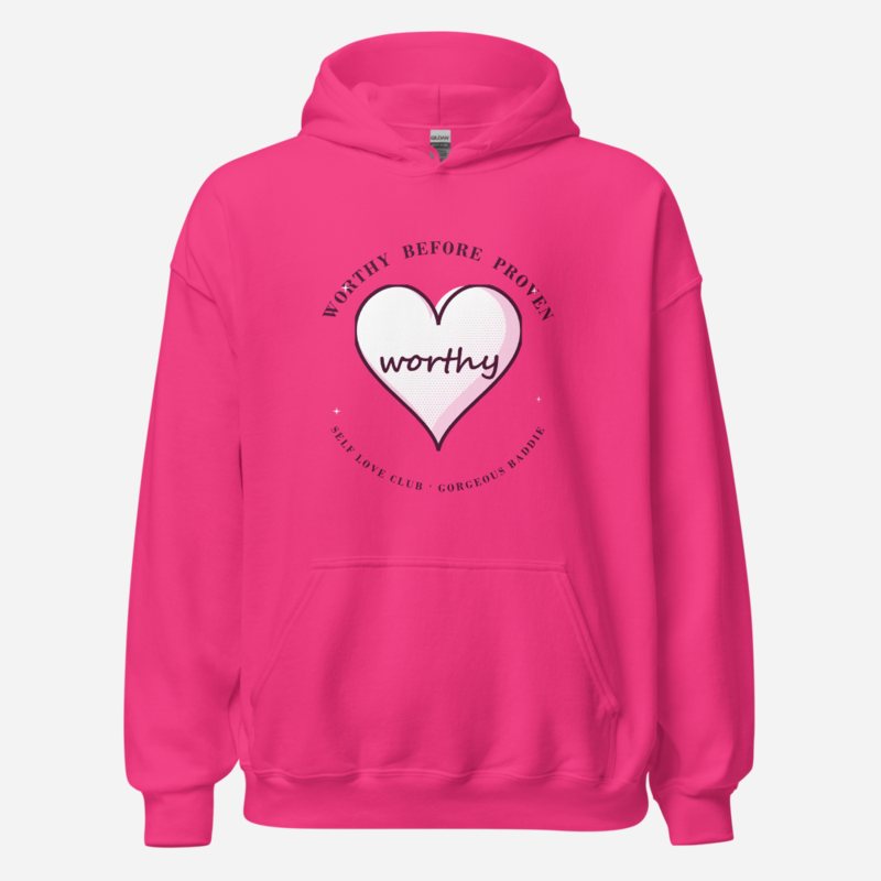 Gorgeous Baddie Worthy Before Proven Boutique Hoodie Heliconia