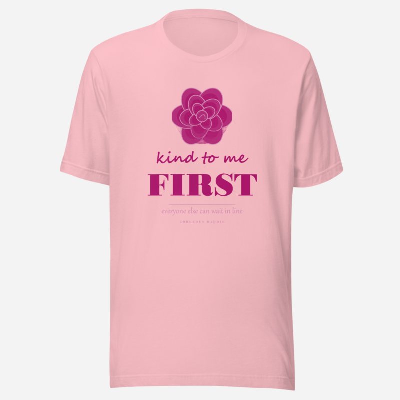 Gorgeous Baddie Kind To Me First Boutique Tee Pink