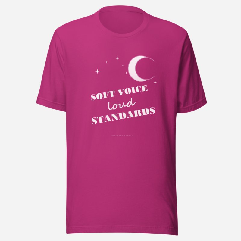 Gorgeous Baddie Soft Voice Loud Standards Boutique Tee Berry