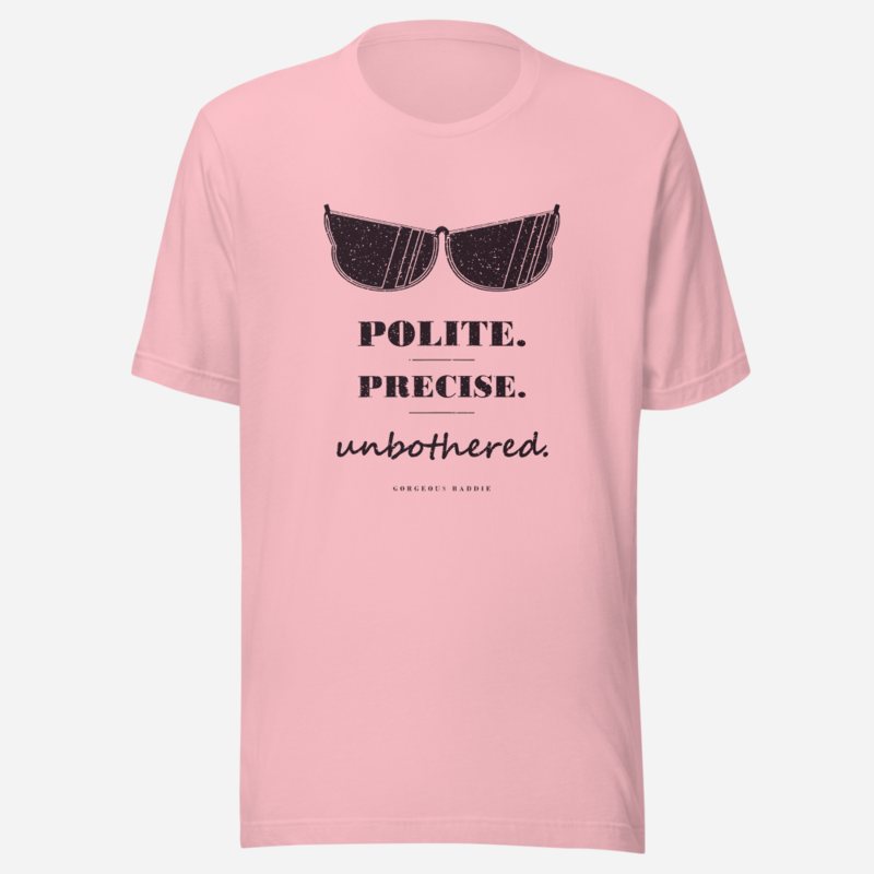 Gorgeous Baddie Polite Precise Unbothered Boutique Tee Pink