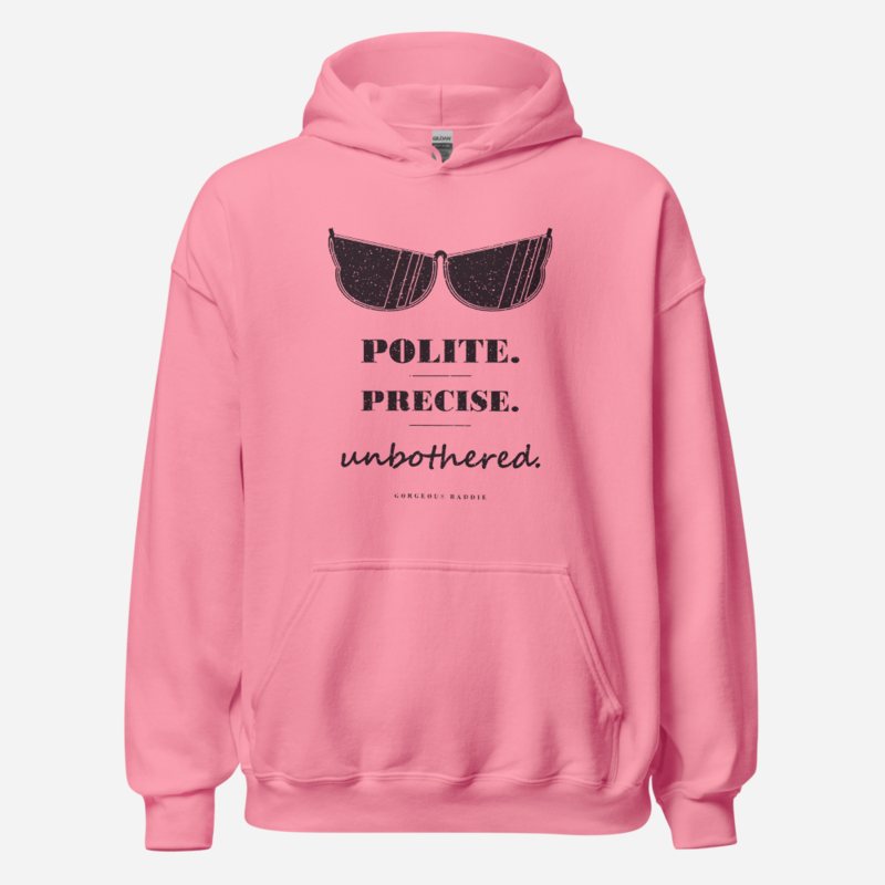 Gorgeous Baddie Polite Precise Unbothered Boutique Hoodie Azalea