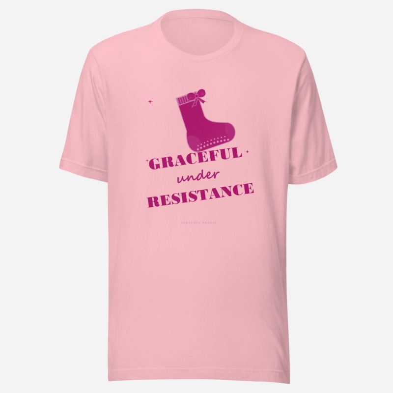 Gorgeous Baddie Graceful Under Resistance Boutique Tee Pink