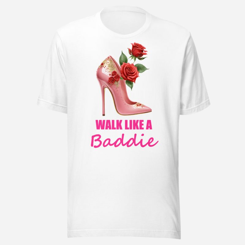 Gorgeous Baddie Walk Like A Baddie Tee in White