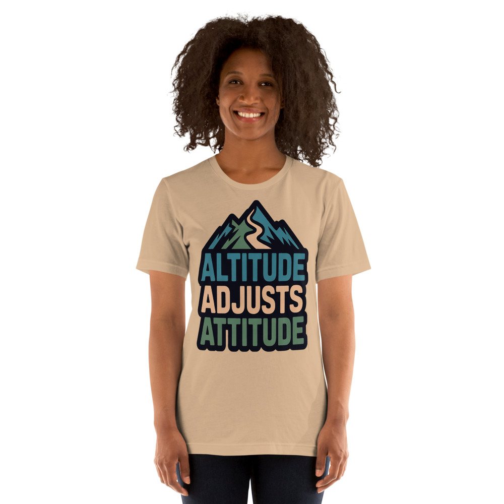 Geographical Effect Altitude Adjusts Attitude Tee