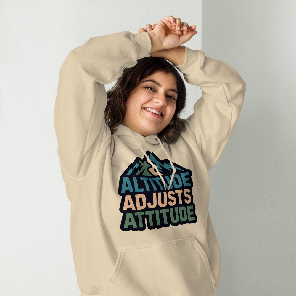 Geographical Effect Altitude Adjusts Attitude Hoodie Front