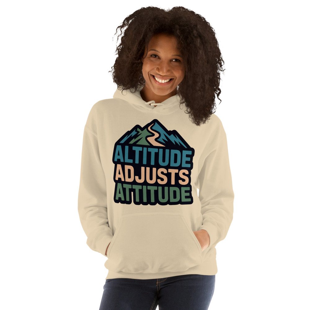 Geographical Effect Altitude Adjusts Attitude Hoodie Front