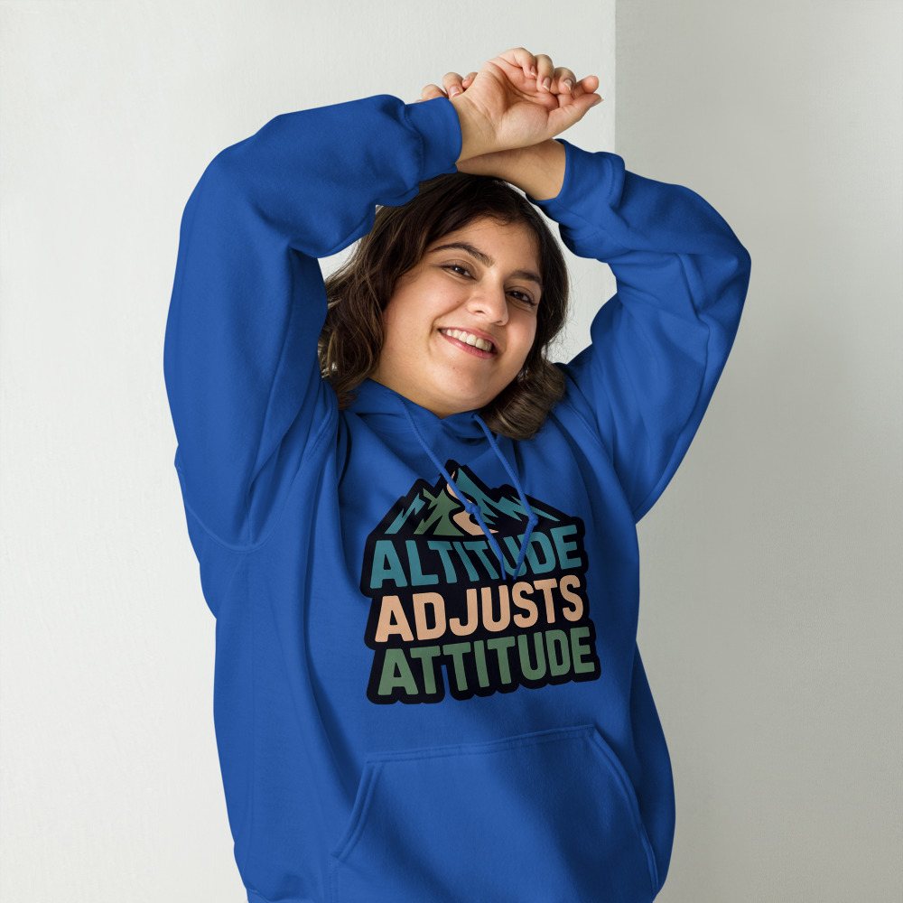 Geographical Effect Altitude Adjusts Attitude Hoodie Front