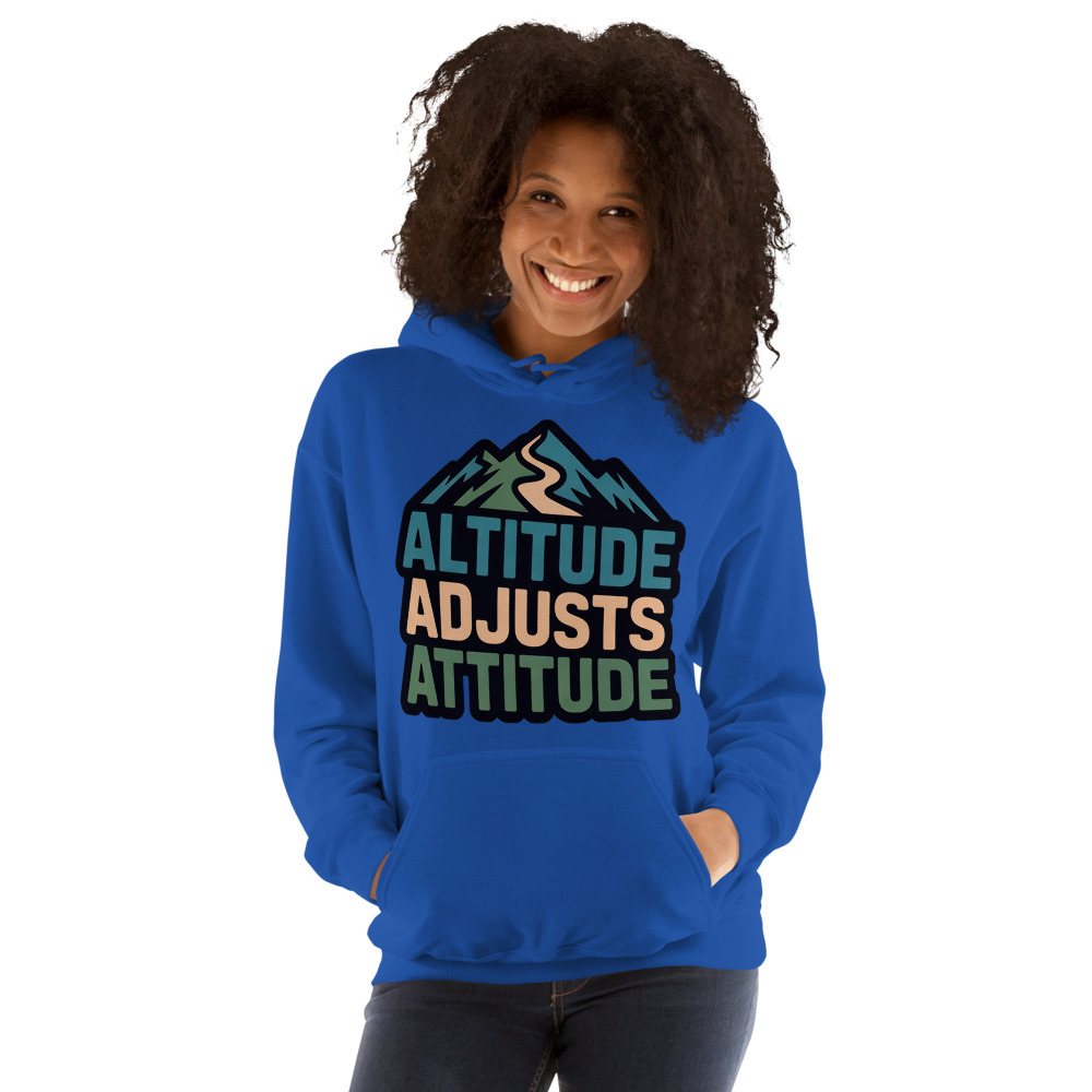 Geographical Effect Altitude Adjusts Attitude Hoodie Front