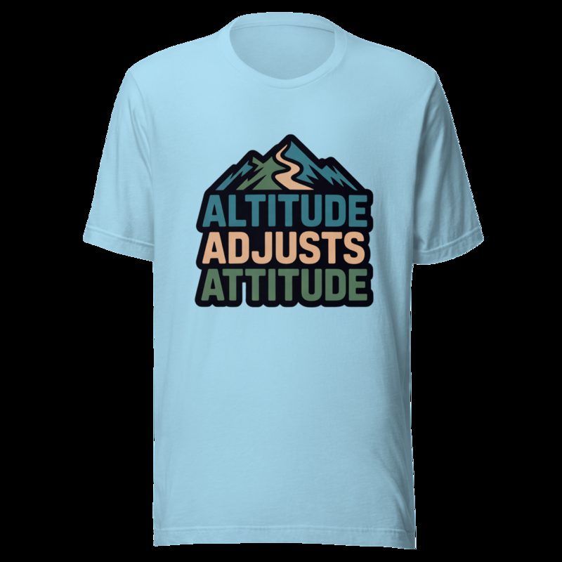 Geographical Effect Altitude Adjusts Attitude Tee Ocean Blue