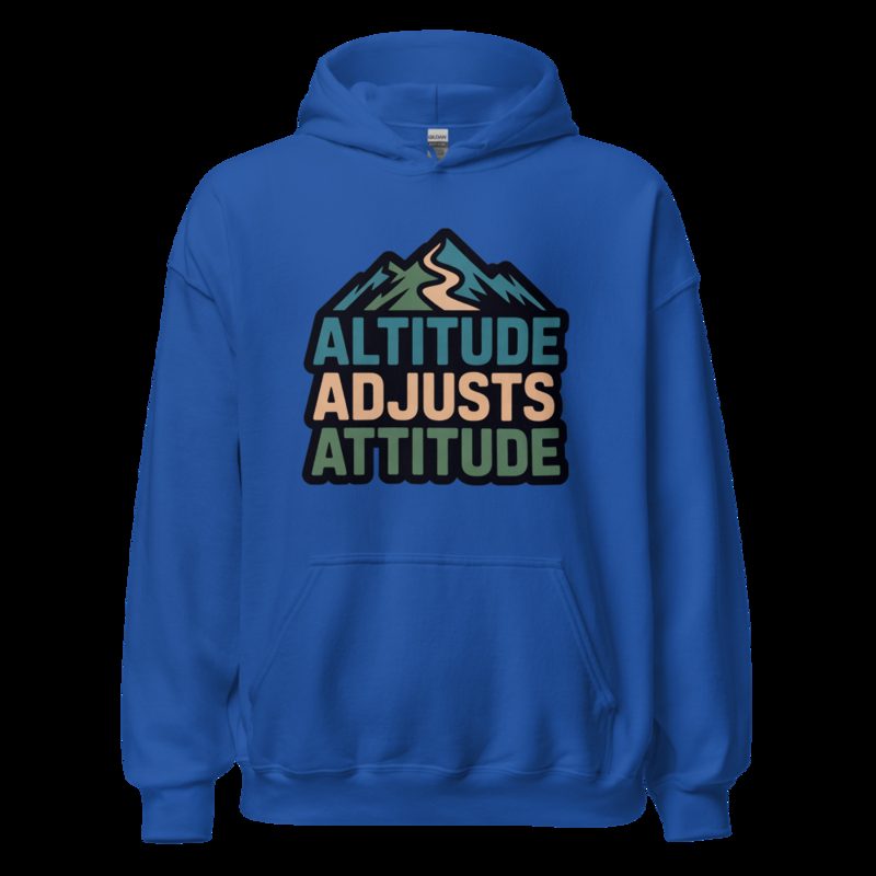Geographical Effect Altitude Adjusts Attitude Hoodie Royal