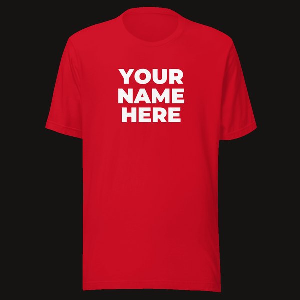 Custom Classic Tee in Red: Your name, front and center