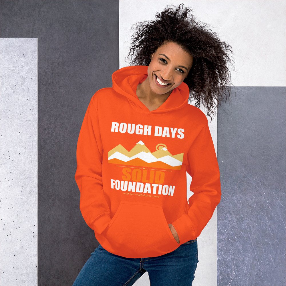 Fire Empire Rough Days, Solid Foundation Motivation Hoodie Front
