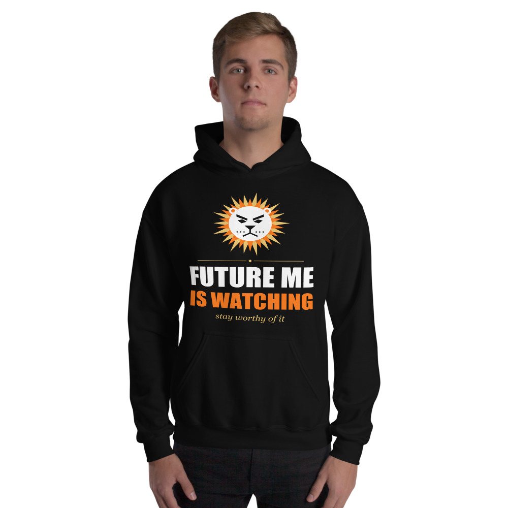 Fire Empire Future Me Is Watching Motivation Hoodie Front