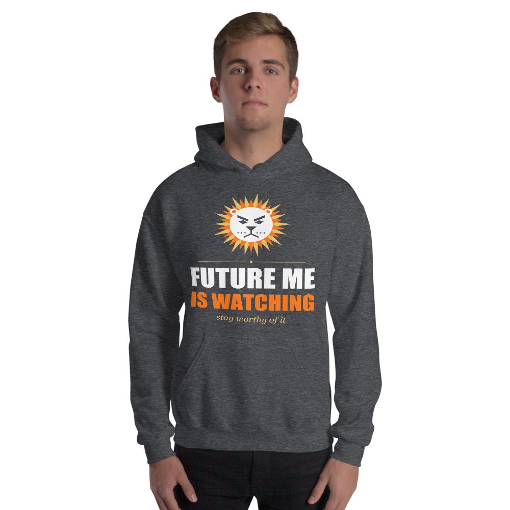 Fire Empire Future Me Is Watching Motivation Hoodie Front