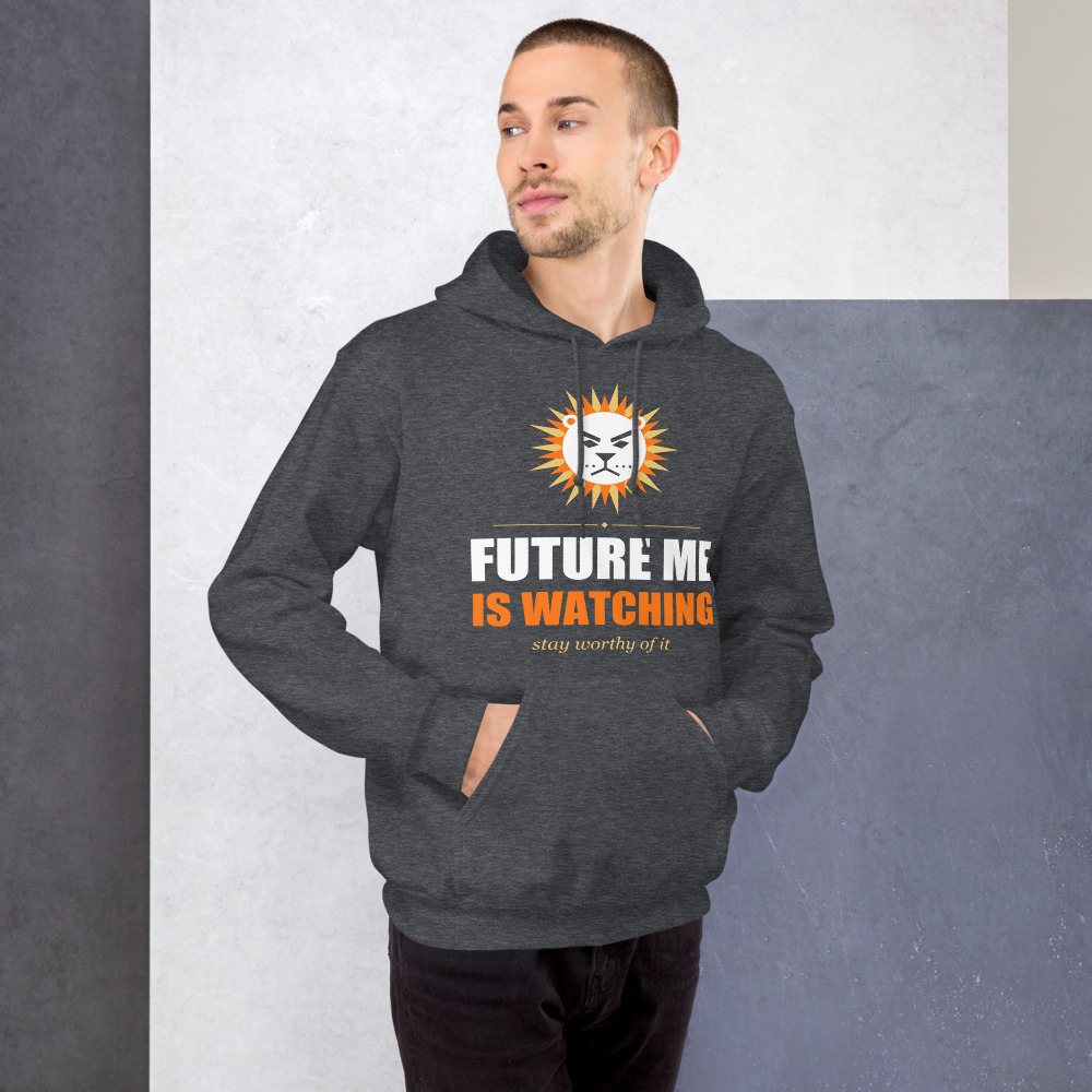 Fire Empire Future Me Is Watching Motivation Hoodie Front
