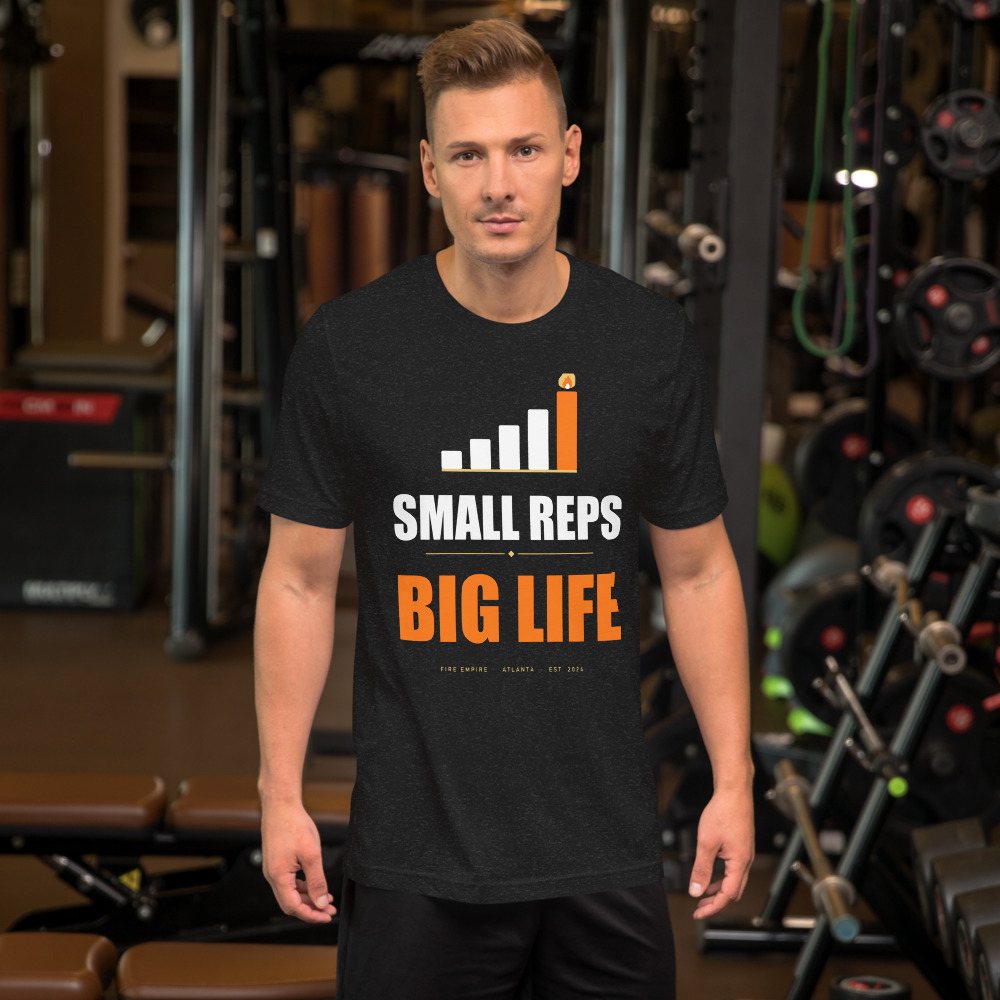 Fire Empire Small Reps, Big Life Motivation Tee Front