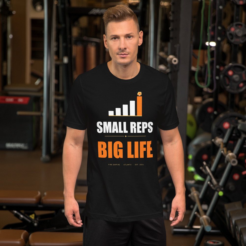 Fire Empire Small Reps, Big Life Motivation Tee Front