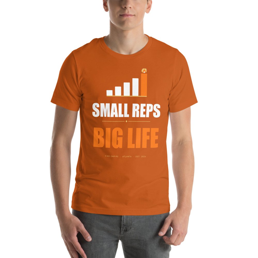 Fire Empire Small Reps, Big Life Motivation Tee Front