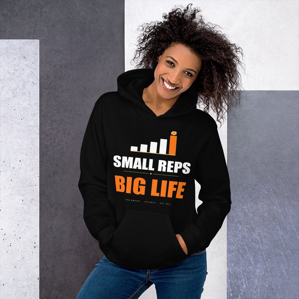 Fire Empire Small Reps, Big Life Motivation Hoodie