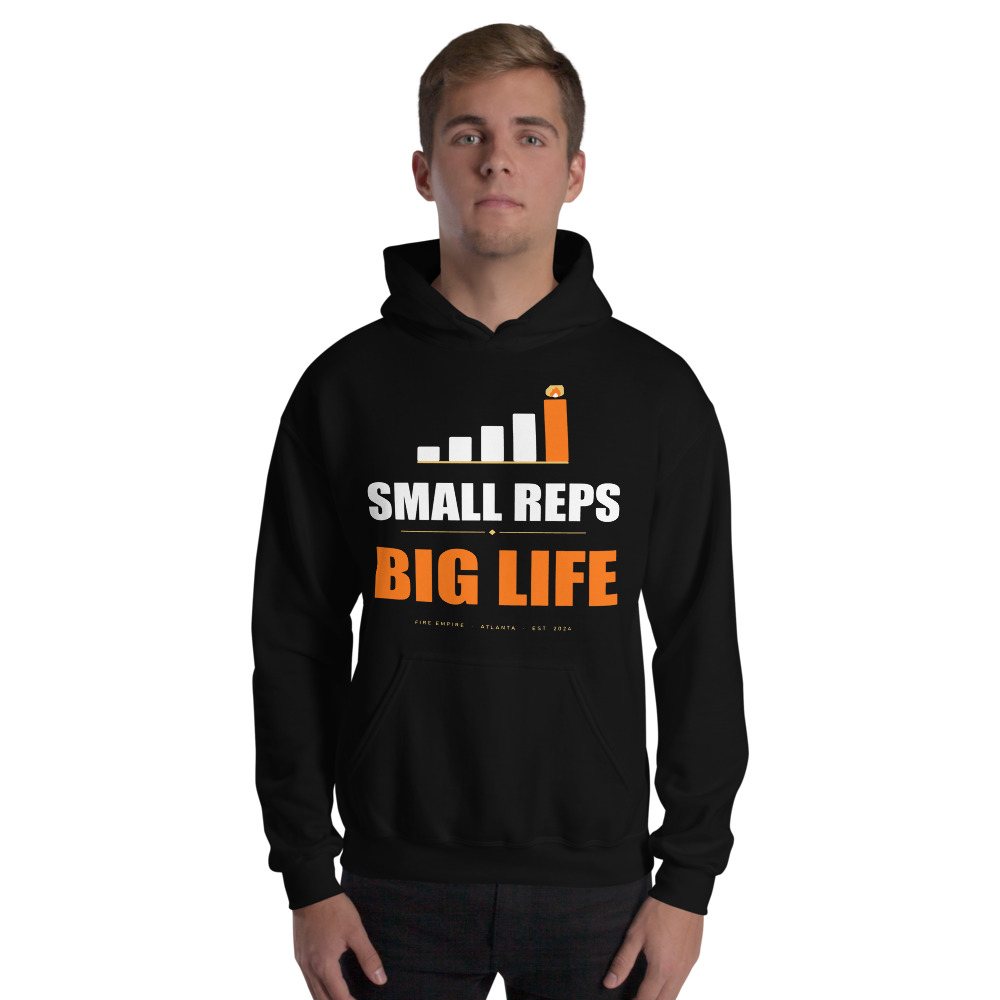 Fire Empire Small Reps, Big Life Motivation Hoodie Front