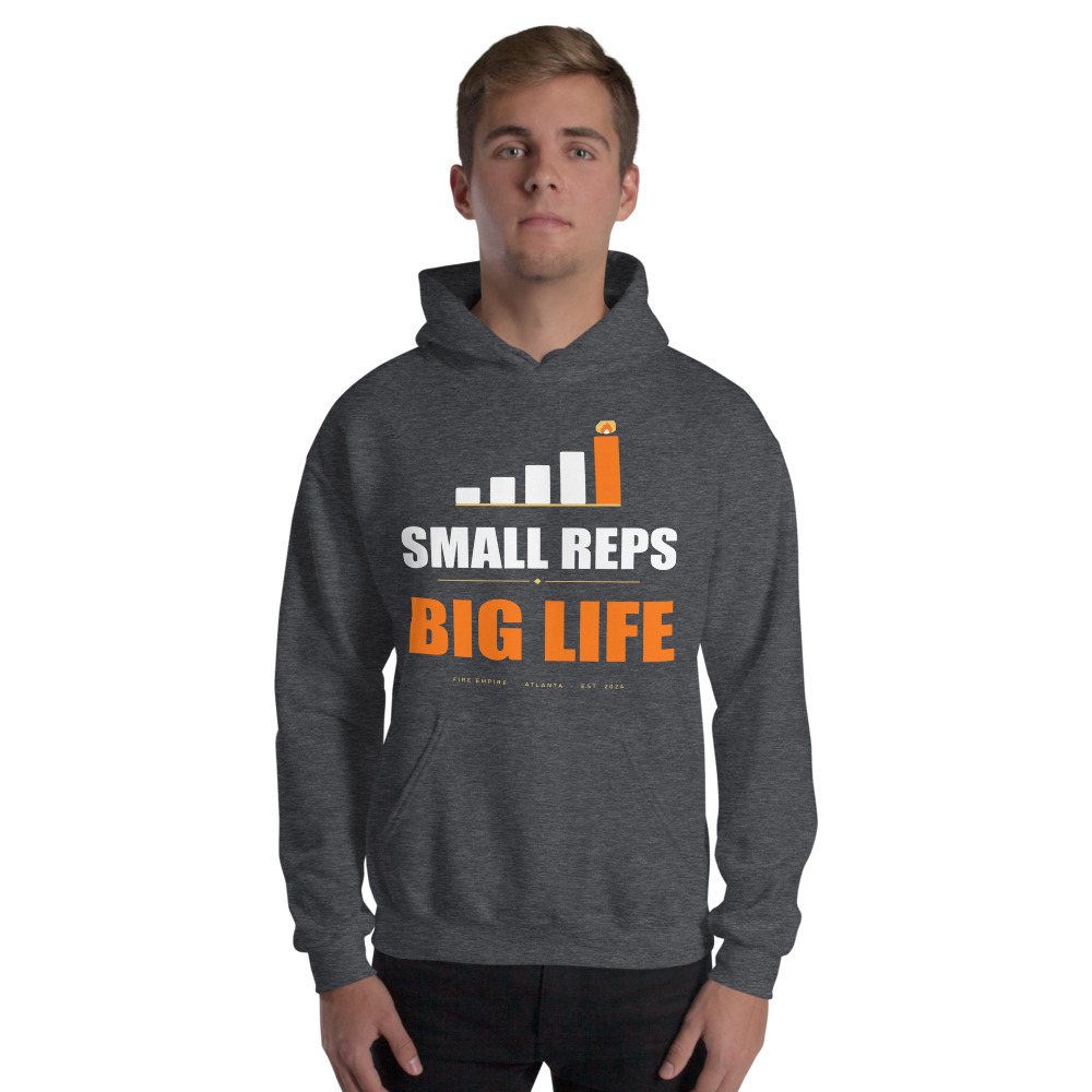 Fire Empire Small Reps, Big Life Motivation Hoodie Front