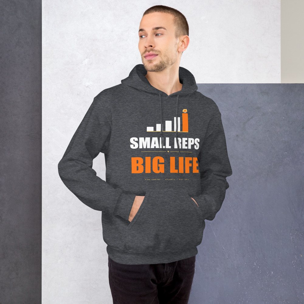 Fire Empire Small Reps, Big Life Motivation Hoodie Front