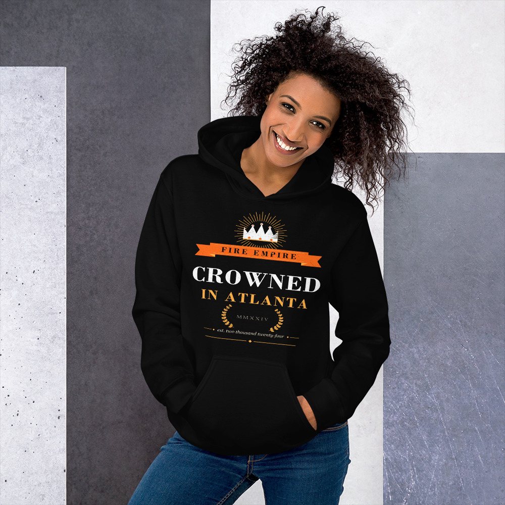 Fire Empire Crowned In Atlanta Empire Hoodie