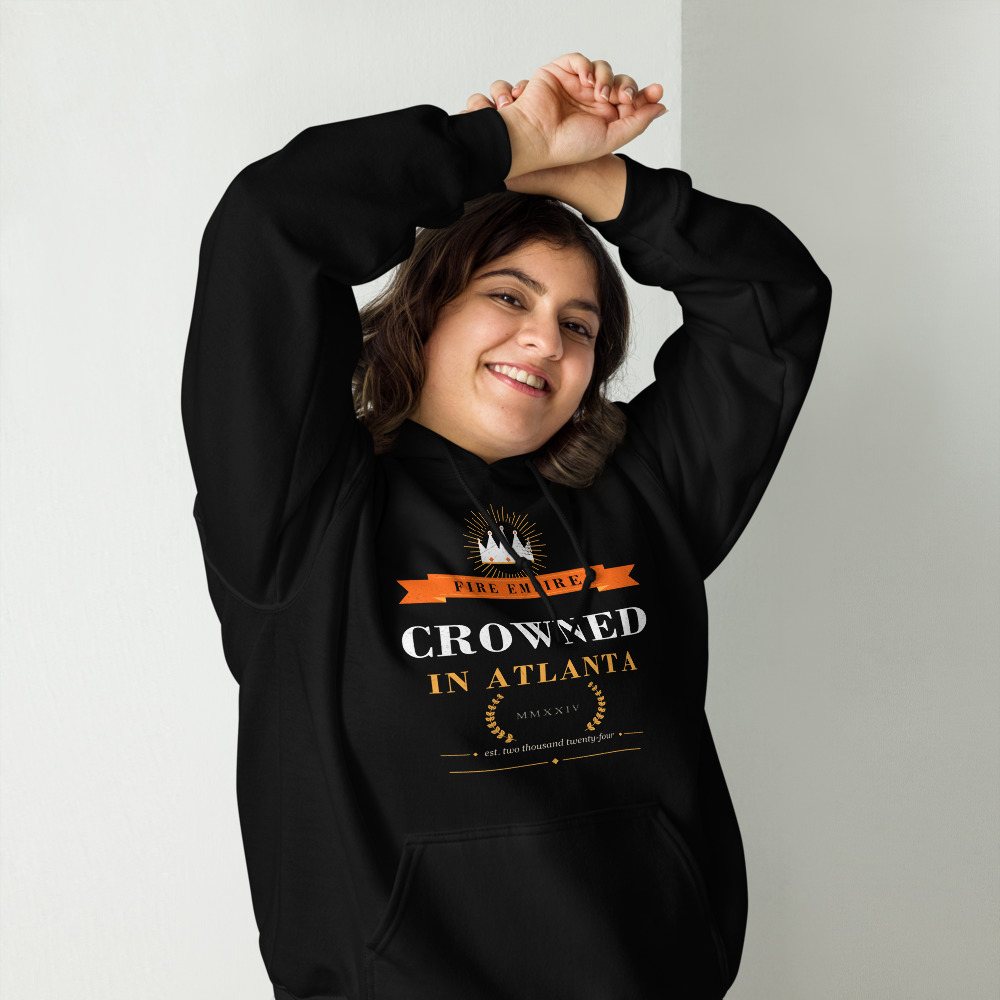 Fire Empire Crowned In Atlanta Empire Hoodie Front