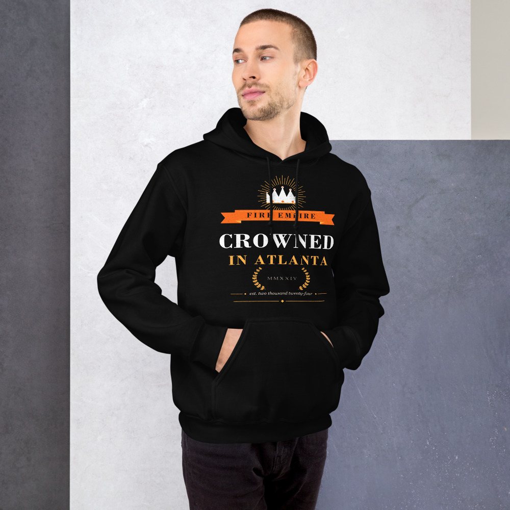 Fire Empire Crowned In Atlanta Empire Hoodie Front