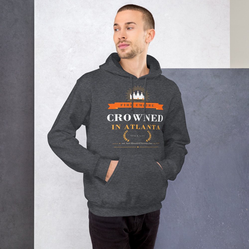 Fire Empire Crowned In Atlanta Empire Hoodie Front