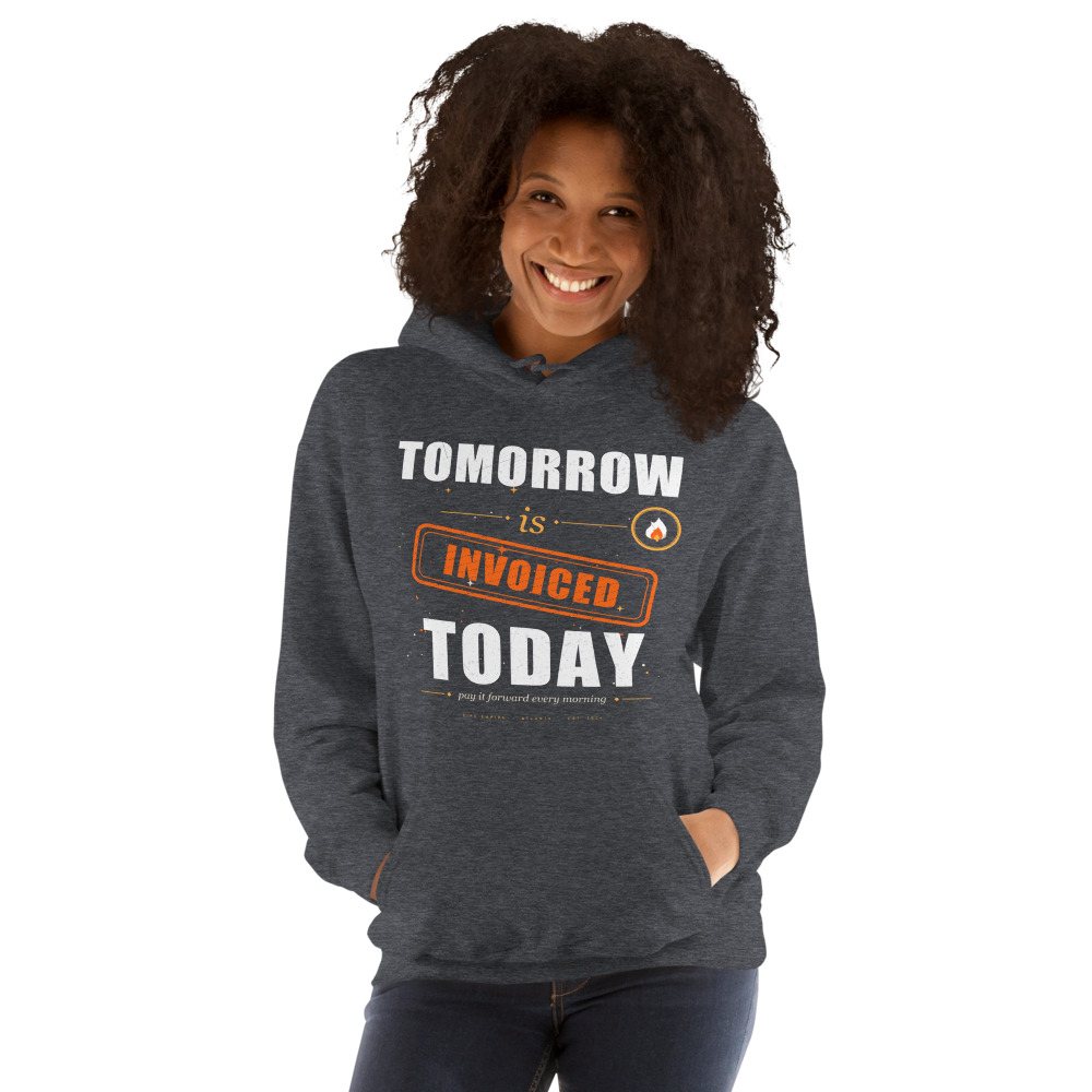 Fire Empire Tomorrow Is Invoiced Empire Hoodie Front