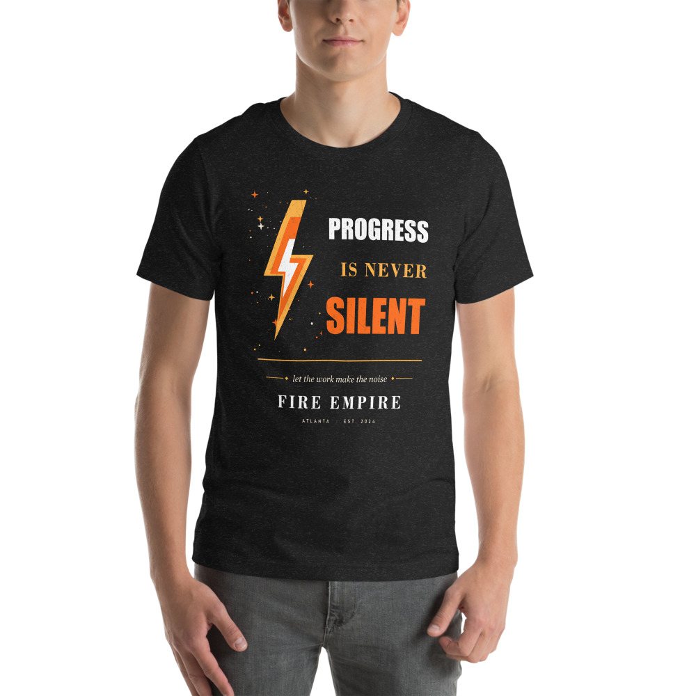 Fire Empire Progress Is Never Silent Empire Tee