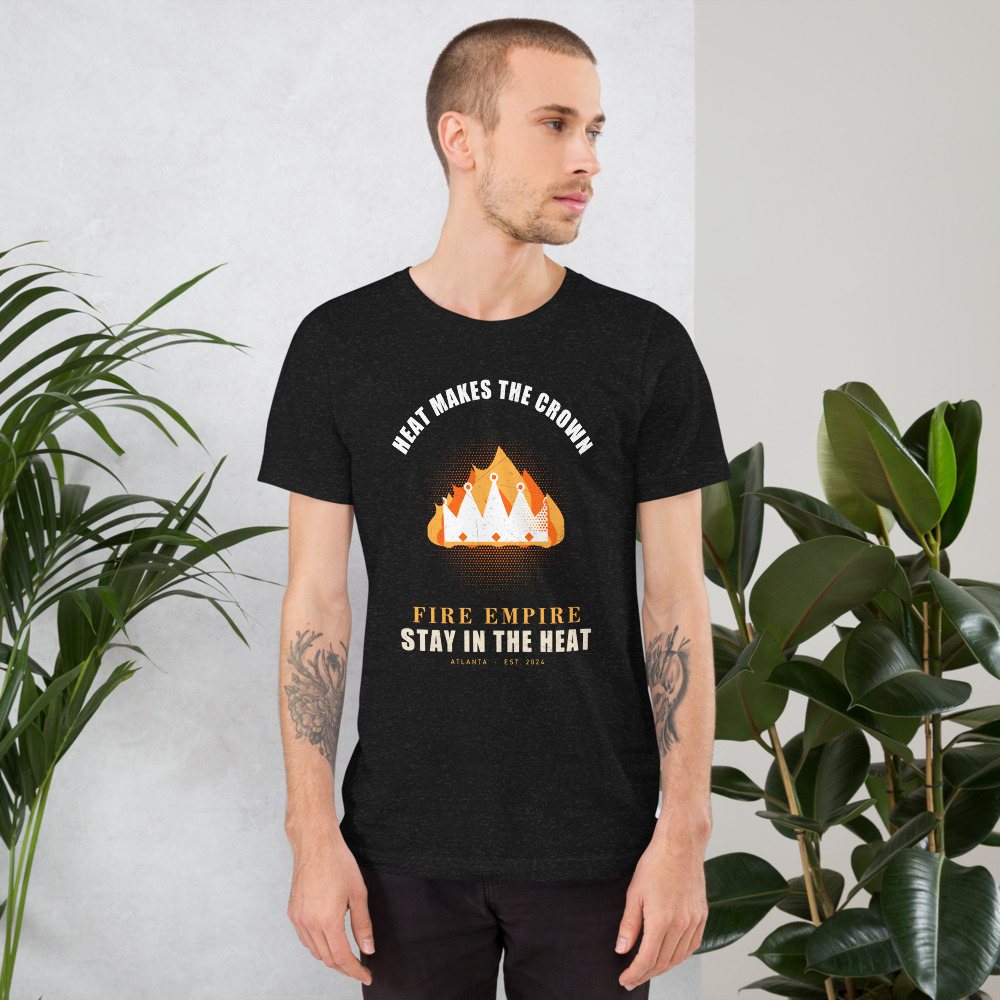 Fire Empire Heat Makes The Crown Empire Tee Front