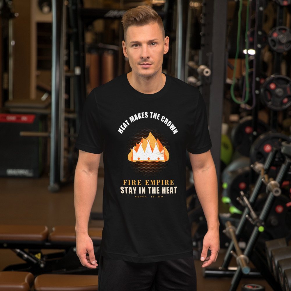 Fire Empire Heat Makes The Crown Empire Tee Front