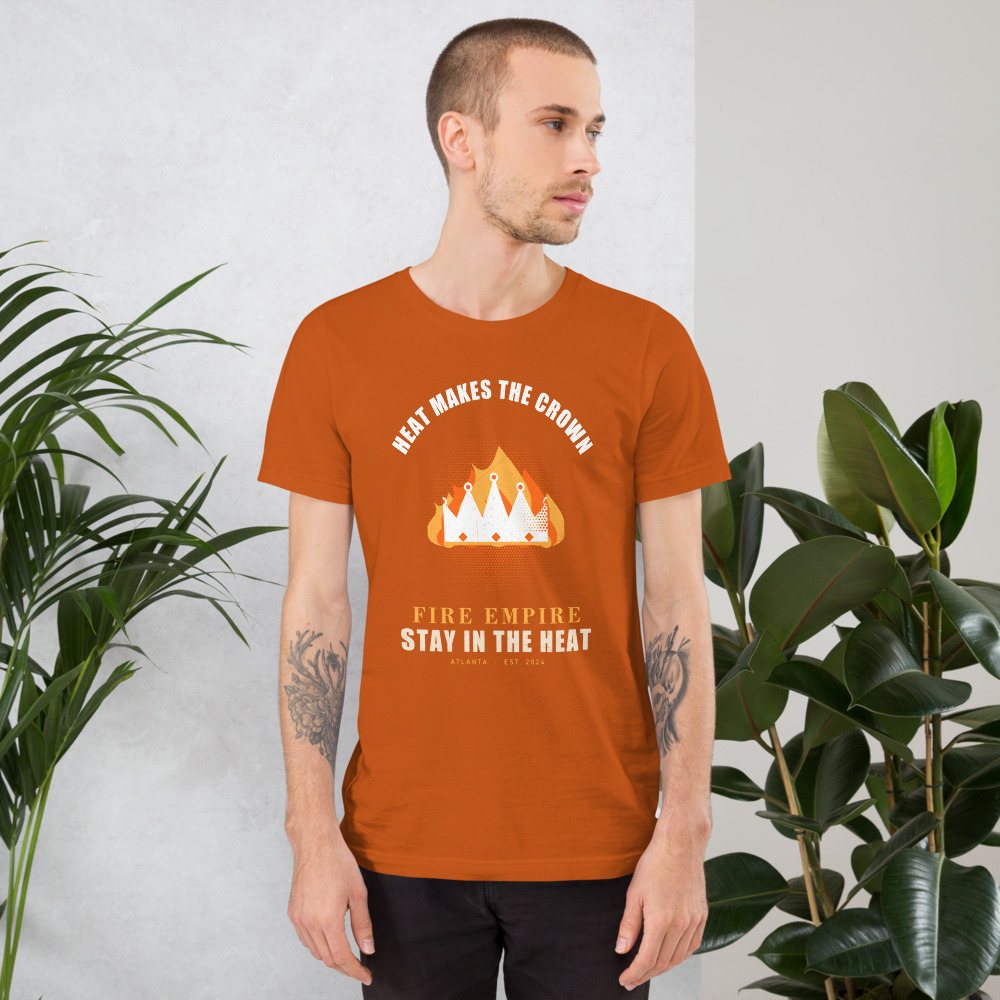Fire Empire Heat Makes The Crown Empire Tee Front