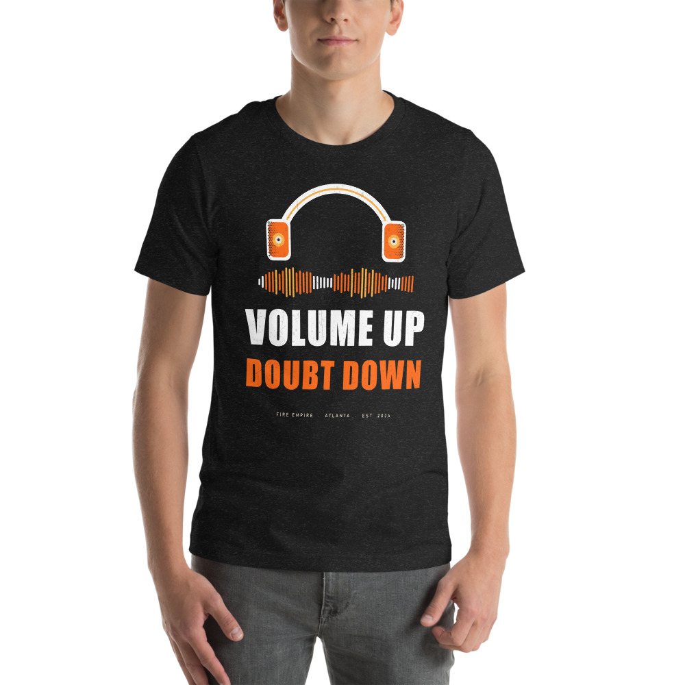 Fire Empire Volume Up Doubt Down Empire Tee