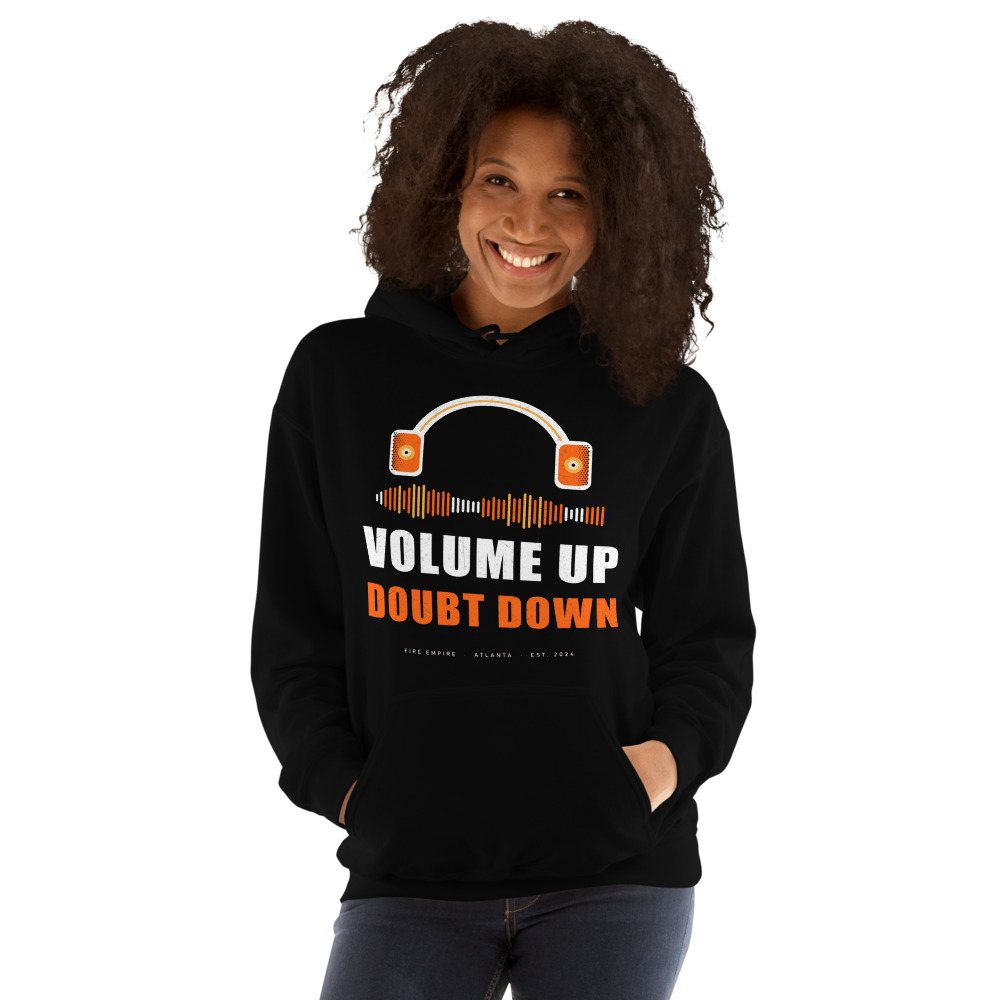 Fire Empire Volume Up Doubt Down Empire Hoodie Front