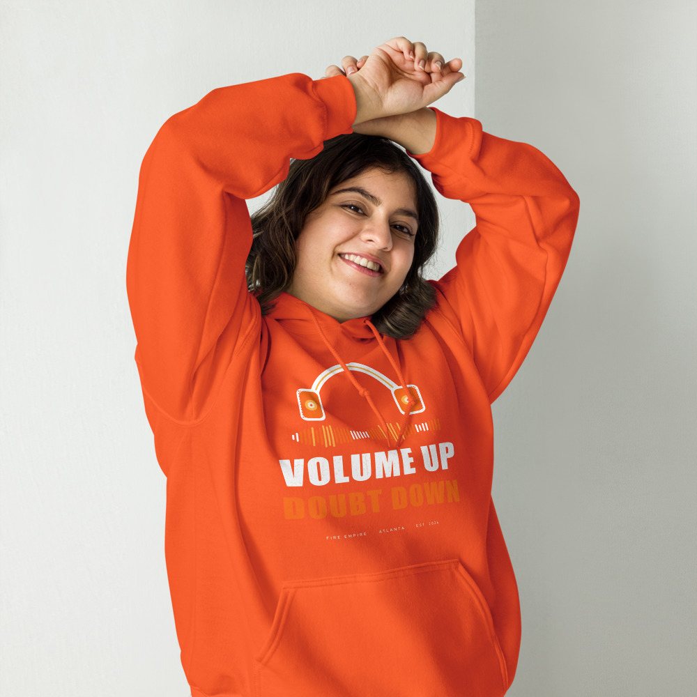 Fire Empire Volume Up Doubt Down Empire Hoodie Front