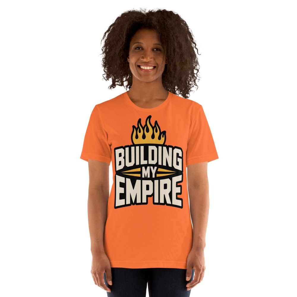 Fire Empire Building My Empire Tee