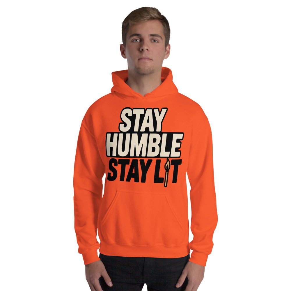 Fire Empire Stay Humble Stay Lit Hoodie