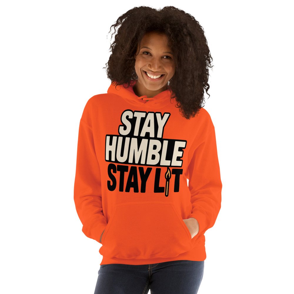 Fire Empire Stay Humble Stay Lit Hoodie Front